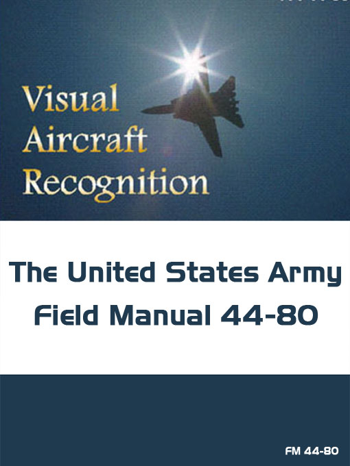 Title details for Visual Aircraft Recognition (Field Manual FM 44-80) by U.S. Department of the Army - Available